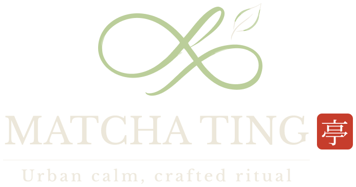 Matcha Ting — urban calm, crafted ritual